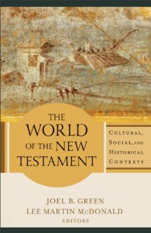 World of the New Testament, The: Cultural, Social, and Historical Contexts