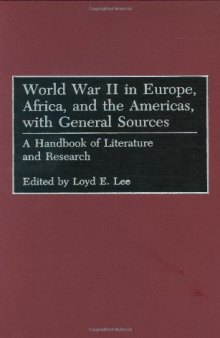 World War II in Europe, Africa, and the Americas, with general sources