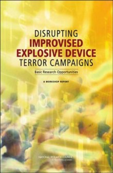 Disrupting Improvised Explosive Device Terror Campaigns: Basic Research Opportunities: A Workshop Report