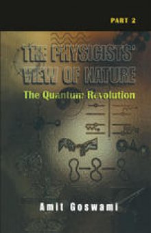 The Physicists’ View of Nature: Part 2: The Quantum Revolution
