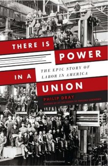 There is Power in a Union: The Epic Story of Labor in America