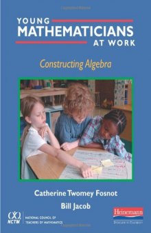 Young Mathematicians at Work: Constructing Algebra