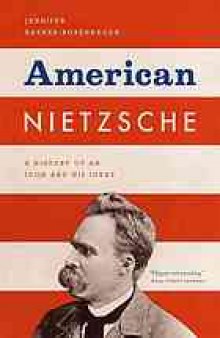 American Nietzsche : a history of an icon and his ideas