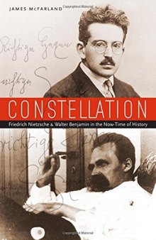 Constellation : Friedrich Nietzsche and Walter Benjamin in the now-time of history