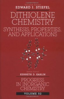 Dithiolene Chemistry: Synthesis, Properties, and Applications (Progress in Inorganic Chemistry; v. 52)