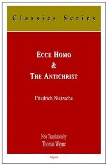 Ecce Homo, and the Antichrist: How One Becomes What One is/a curse on Christianity