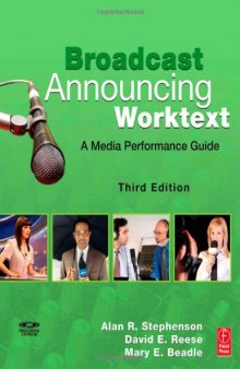 Broadcast Announcing Worktext, 3rd Edition: A Media Performance Guide