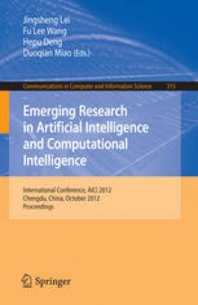 Emerging Research in Artificial Intelligence and Computational Intelligence: International Conference, AICI 2012, Chengdu, China, October 26-28, 2012. Proceedings