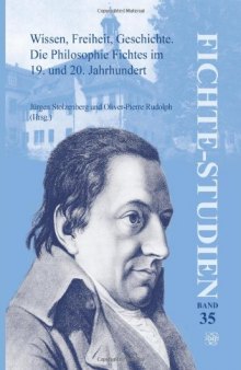 Wissen, Freiheit, Geschichte. Die Philosophie Fichtes im 19. und 20. Jahrhundert. (Fichte-Studien: Beitrage Zur Geschichte Und Systematik Der Transzendentalphilosophie) (German Edition)