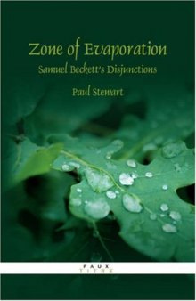 Zone of Evaporation: Samuel Beckett's Disjunctions (Faux Titre 287)