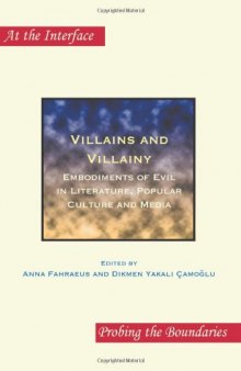 Villains and Villainy : Embodiments of Evil in Literature, Popular Culture and Media