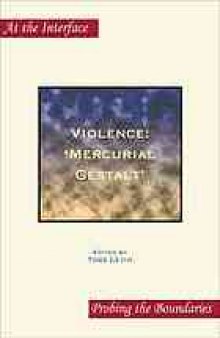 Violence : 'mercurial gestalt'