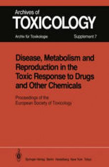 Disease, Metabolism and Reproduction in the Toxic Response to Drugs and Other Chemicals: Proceedings of the European Society of Toxicology Meeting Held in Rome, March 28 – 30, 1983