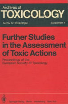 Further Studies in the Assessment of Toxic Actions: Proceedings of the European Society of Toxicology Meeting, Held in Dresden, June 11 – 13, 1979