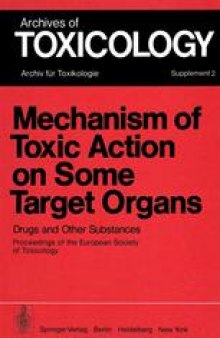 Mechanism of Toxic Action on Some Target Organs: Drugs and Other Substances Proceedings of the European Society of Toxicology Meeting held in Berlin (West), June 25—28, 1978