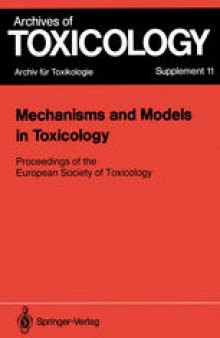 Mechanisms and Models in Toxicology: Proceedings of the European Society of Toxicology Meeting Held in Harrogate, May 27–29, 1986