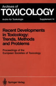 Recent Developments in Toxicology: Trends, Methods and Problems: Proceedings of the European Societies of Toxicology Meeting Held in Leipzig, September 12–14, 1990