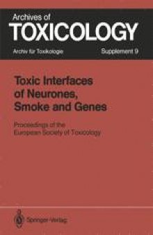 Toxic Interfaces of Neurones, Smoke and Genes: Proceeding of the European Society of Toxicology Meeting Held in Kuopio, June 16–19, 1985