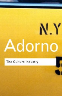 The Culture Industry: Selected Essays on Mass Culture 