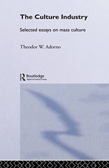 The Culture Industry: Selected Essays on Mass Culture