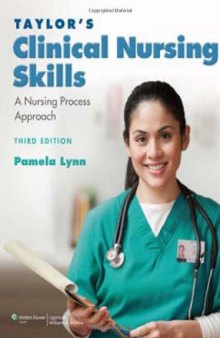 Taylor's Clinical Nursing Skills: A Nursing Process Approach, Third Edition