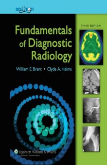 The Brant and Helms Solution: Fundamentals of Diagnostic Radiology, Third Edition (Brant, Fundamentals of Diagnostic Radiology)  