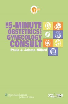 The 5-Minute Obstetrics and Gynecology Consult (The 5-Minute Consult Series)