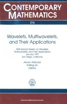 Wavelets, Multiwavelets, and Their Applications: Ams Special Session on Wavelets, Multiwavelets, and Their Applications, April 5-6, 1995, San Diego, California