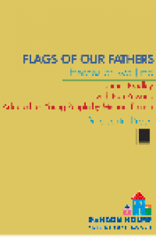 Flags of Our Fathers. Heroes of Iwo Jima