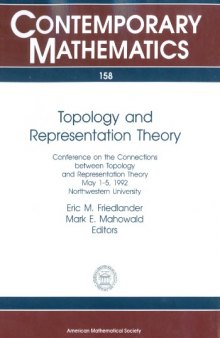 Topology and Representation Theory: Conference on the Connections Between Topology and Representation Theory May 1-5, 1992 Northwestern University