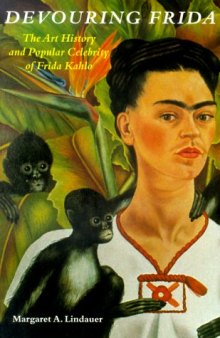 Devouring Frida: the art history and popular celebrity of Frida Kahlo