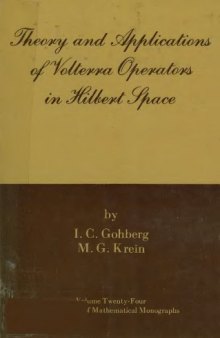 Theory and Applications of Volterra Operators in Hilbert Space