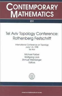 Tel Aviv Topology Conference: Rothenberg Festschrif : International Conference on Topology, June 1-5, 1998 Tel Aviv