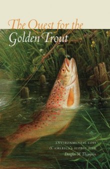 The quest for the golden trout : environmental loss and America's iconic fish