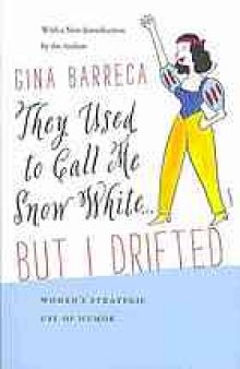 They used to call me Snow White ... but I drifted : women's strategic use of humor