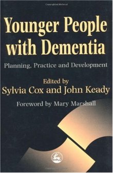 Younger people with dementia: planning, practice, and development