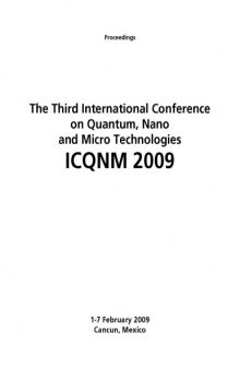 The Third International Conference on Quantum, Nano and Micro Technologies : ICQNM 2009 : proceedings : 1-7 February 2009, Cancun, Mexico