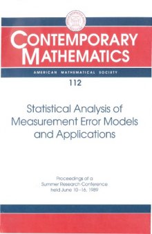 Statistical Analysis of Measurement Error Models: Proceedings of the Ams-Ims-Siam Joint Summer Research Conference Held June 10-16, 1989, With Support ... Foundation and the U.s