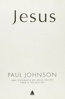 Jesus - Uma Biografia de Jesus Cristo para o Século XXI