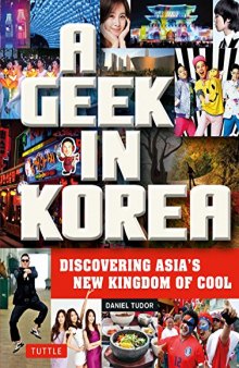 A Geek in Korea: Discovering Asian's New Kingdom of Cool