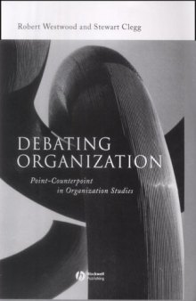 Debating Organization:Point-Counterpoint in Organization Studies