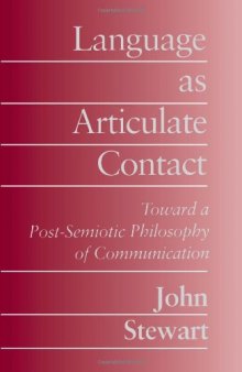 Language as Articulate Contact: Toward a Post-Semiotic Philosophy of Communication  