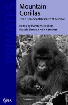 Mountain Gorillas: Three Decades of Research at Karisoke (Cambridge Studies in Biological and Evolutionary Anthropology)