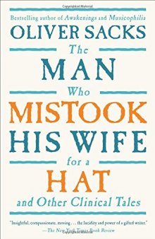The Man Who Mistook His Wife For A Hat: And Other Clinical Tales