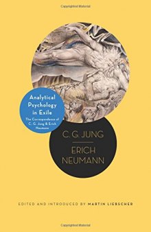 Analytical psychology in exile : the correspondence of C.G. Jung and Erich Neumann