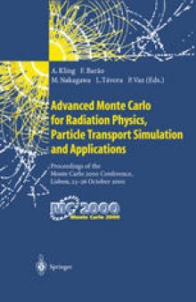 Advanced Monte Carlo for Radiation Physics, Particle Transport Simulation and Applications: Proceedings of the Monte Carlo 2000 Conference, Lisbon, 23–26 October 2000