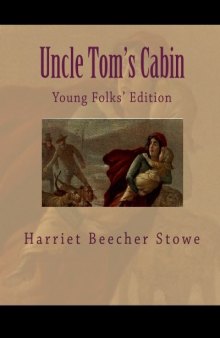 Uncle Tom's Cabin: Young Folks' Edition (Volume 1)