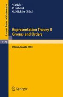 Representation Theory II Groups and Orders: Proceedings of the Fourth International Conference on Representations of Algebras held in Ottawa, Canada, August 16–25, 1984