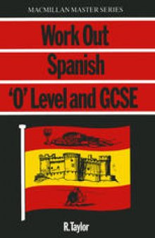 Work Out Spanish: ‘O’ Level & GCSE