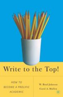 Write to the Top!: How to Become a Prolific Academic